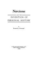Narcissus and the invention of personal history by Kenneth Jacob Knoespel