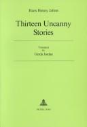 Cover of: Thirteen uncanny stories by Hans Henny Jahnn, Hans Henny Jahnn