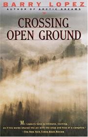 Crossing open ground by Barry Lopez