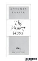Cover of: The weaker vessel by Antonia Fraser