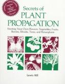 Cover of: Secrets of plant propagation by Lewis Hill