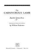 Cover of: The carnivorous lamb by Agustin Gomez-Arcos