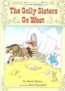 Cover of: The Golly Sisters go West by Betsy Cromer Byars