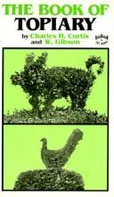 Cover of: The book of topiary | Charles H. Curtis