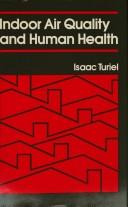 Cover of: Indoor air quality and human health by Isaac Turiel
