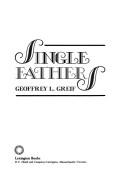 Cover of: Single fathers by Geoffrey L. Greif
