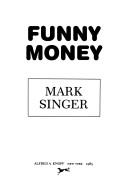 Cover of: Funny money by Mark Singer