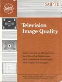 Television image quality by SMPTE Television Conference (18th 1984 Montreal, Canada)