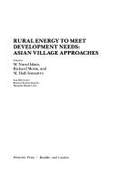 Cover of: Rural energy to meet development needs: Asian village approaches