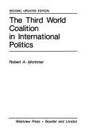 Cover of: The Third World coalition in international politics by Robert A. Mortimer