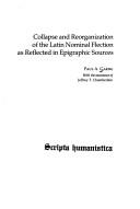 Cover of: Collapse and reorganization of the Latin nominal flection as reflected in epigraphic sources