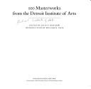 Cover of: 100 masterworks from the Detroit Institute of Arts