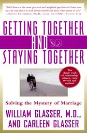 Cover of: Getting Together and Staying Together by William Glasser, Carleen Glasser