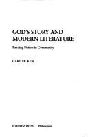 God's story and modern literature by Carl Ficken