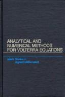Cover of: Analytical and numerical methods for Volterra equations