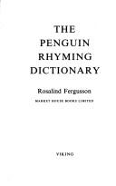 Cover of: The Penguin rhyming dictionary by Rosalind Fergusson