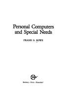 Cover of: Personal computers and special needs | Frank Bowe