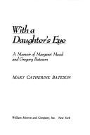 Cover of: Witha daughter's eye by Mary Catherine Bateson