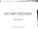 Cover of: Air war Grenada