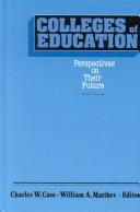 Cover of: Colleges of education: perspectives on their future