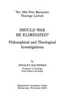 Cover of: Should war be eliminated?: philosophical and theological investigations