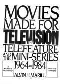 Cover of: Movies made for television: the telefeature and the mini-series, 1964-1984
