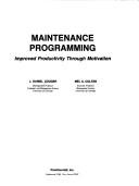 Cover of: Maintenance programming: improved productivity through motivation