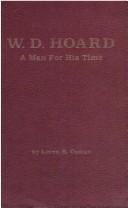 Cover of: W.D. Hoard: a man for his time