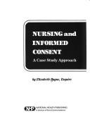 Cover of: Nursing and informed consent by Elizabeth Hogue