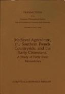 Medieval agriculture, the Southern French countryside, and the early Cistercians by Constance H. Berman