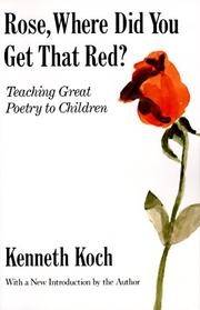 Cover of: Rose, where did you get that red? by Kenneth Koch