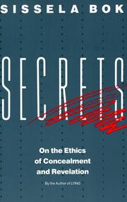 Cover of: Secrets: On the Ethics of Concealment and Revelation