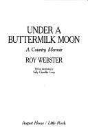 Cover of: Under a buttermilk moon: a country memoir