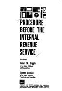 Cover of: Procedure before the Internal Revenue Service | James W. Quiggle