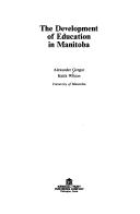 Cover of: The development of education in Manitoba