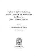 Cover of: Studies in eighteenth-century Spanish literature and Romanticism in honor of John Clarkson Dowling