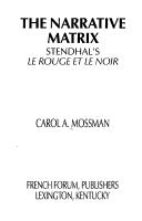 Cover of: The narrative matrix: Stendhal's Le rouge et le noir