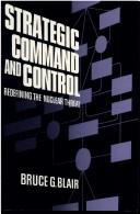 Cover of: Strategic command and control: redefining the nuclear threat