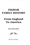 Cover of: Ingram family history | Mary Ruth Stultz