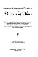 Cover of: American ancestors and cousins of the Princess of Wales by Gary Boyd Roberts
