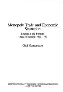 Cover of: Monopoly trade and economic stagnation | GiМЃsli Gunnarsson