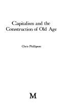 Cover of: Capitalism and the construction of old age by Phillipson, Chris.