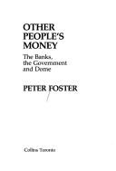 Cover of: Other people's money: the banks, the government, and Dome