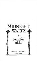 Midnight Waltz:(Louisiana Plantation Collection #2) by Jennifer Blake