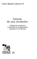 Cover of: Génesis de una revolución by Carlos Rafael Cabarrús