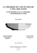 La céramique de l'âge du fer II-III à Tell Abou Danné, et ses rapports avec la céramique contemporaine en Syrie by Marc Lebeau