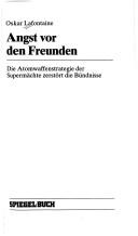 Cover of: Angst vor den Freunden by Oskar Lafontaine