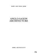 Cover of: Anglo-Saxon architecture by Mary Kerr