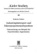 Cover of: Industriegüterexport und Faktorproportionenhypothese: Untersuchung am Beispiel der Exportstruktur Argentiniens