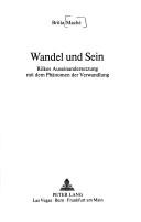 Cover of: Wandel und Sein: Rilkes Auseinandersetzung mit dem Phänomen der Verwandlung